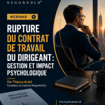 NegoAndCo - Rupture du contrat de travail du dirigeant : Gestion et impact psychologique